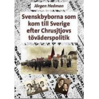 Svenskbyborna som kom till Sverige efter Chrusjtjovs töväderspolitik